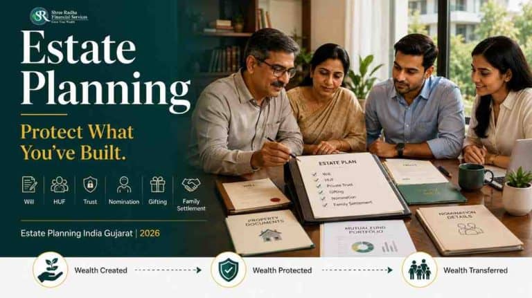 Estate Planning India Gujarat: 6 Essential Steps for 2026 (Will, HUF, Trust & More)